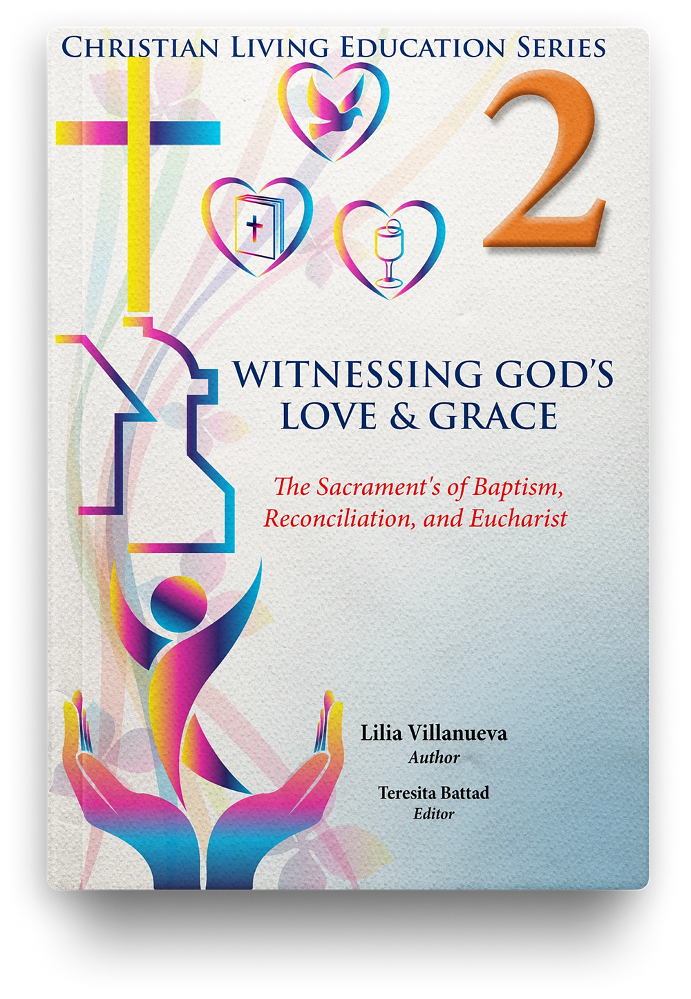 Witnessing God's Love & Grace: Christian Living Education Grade 2