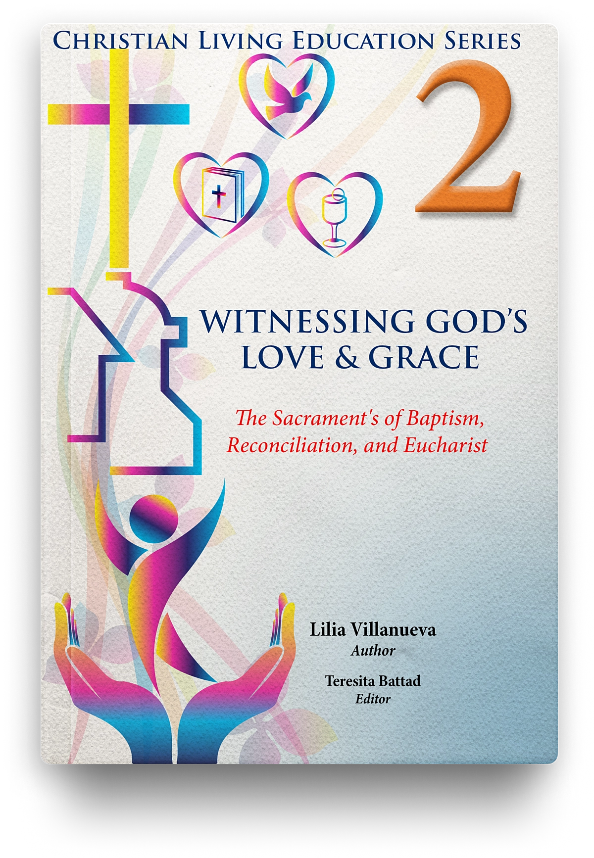 Witnessing God's Love & Grace: Christian Living Education Grade 2