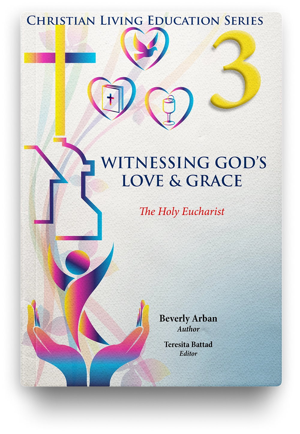 Witnessing God's Love & Grace: Christian Living Education Grade 3