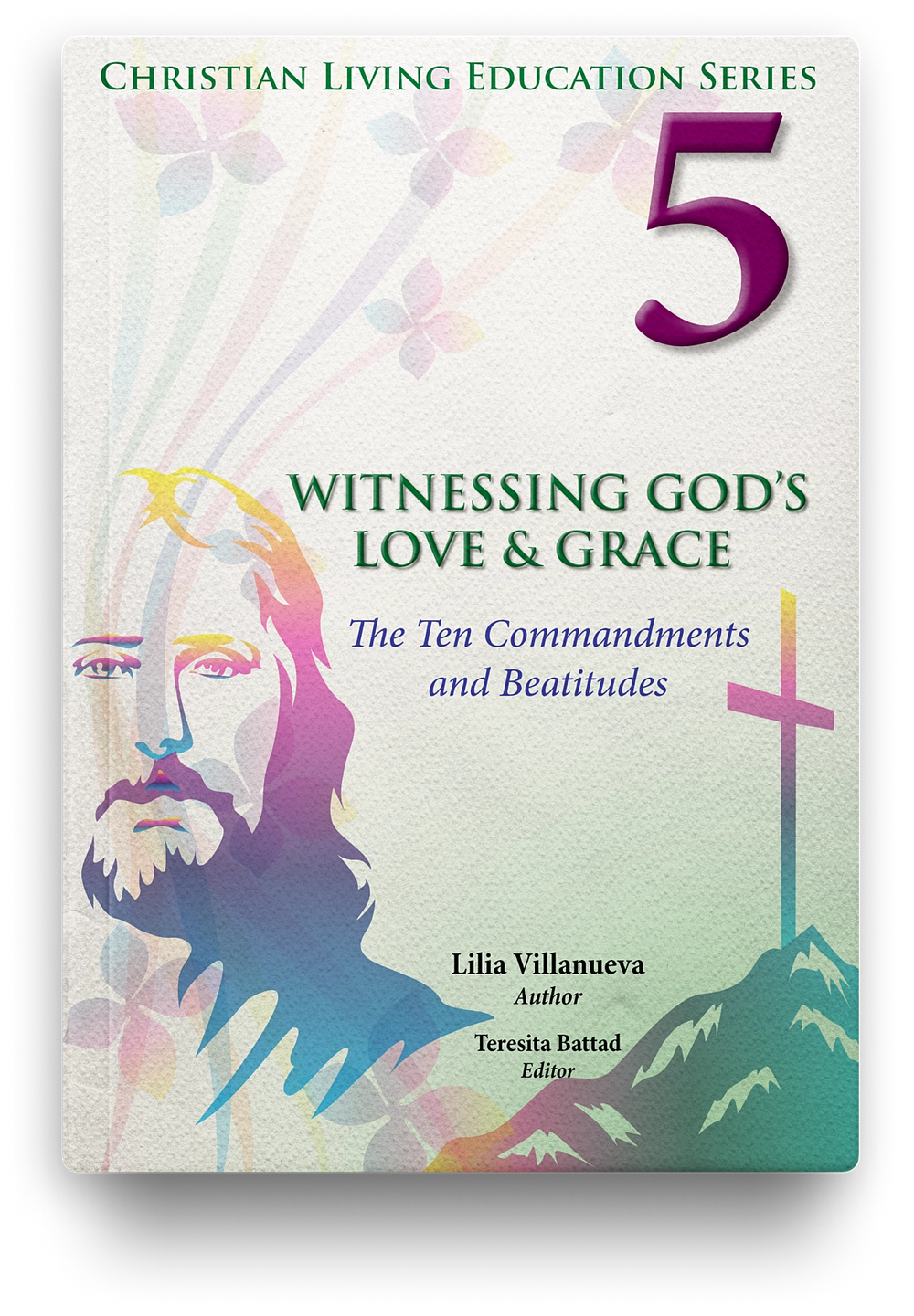 Witnessing God's Love & Grace: Christian Living Education Grade 5