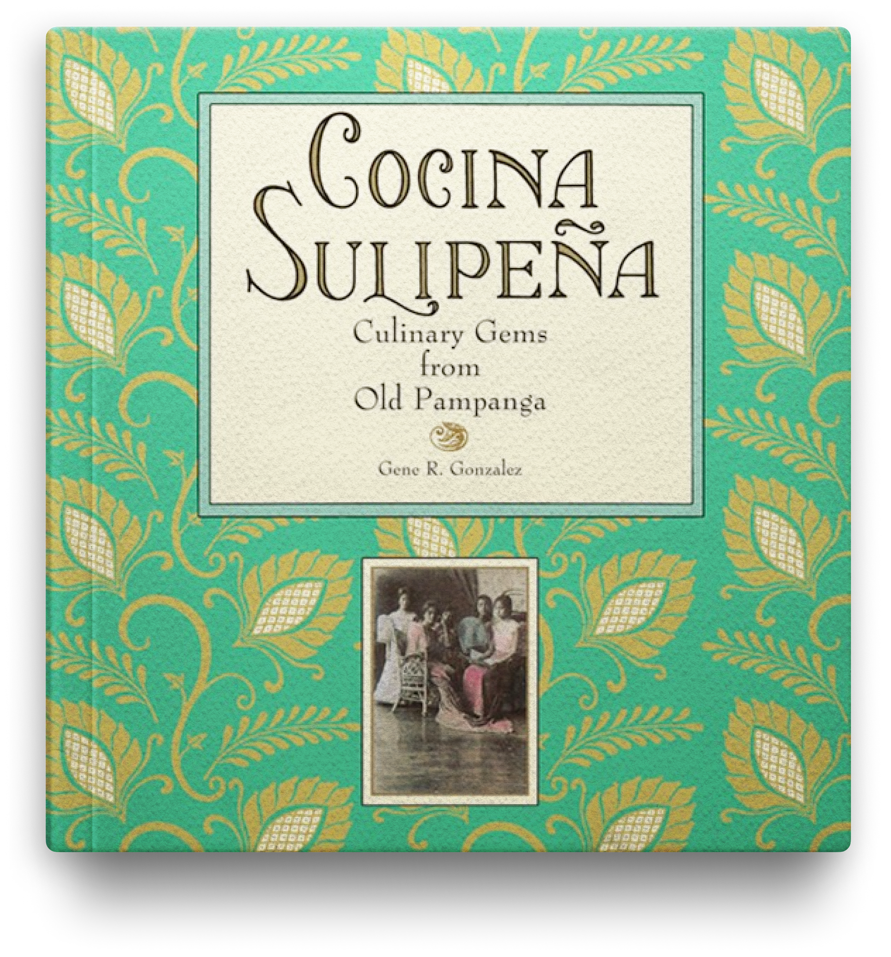 Cocina Sulipeña: Culinary Gems from Old Pampanga